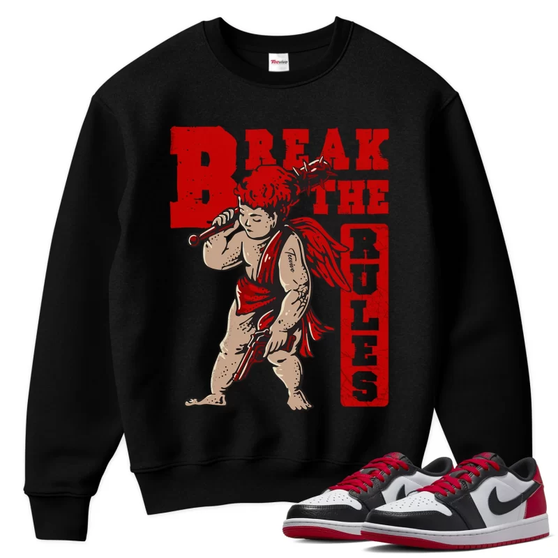 TeeVivo Sweatshirt Match Air Jordan 1 Retro Low OG Black Toe Break the rules – Air Jordan 1 Sweatshirt, AJ1 Sweatshirt