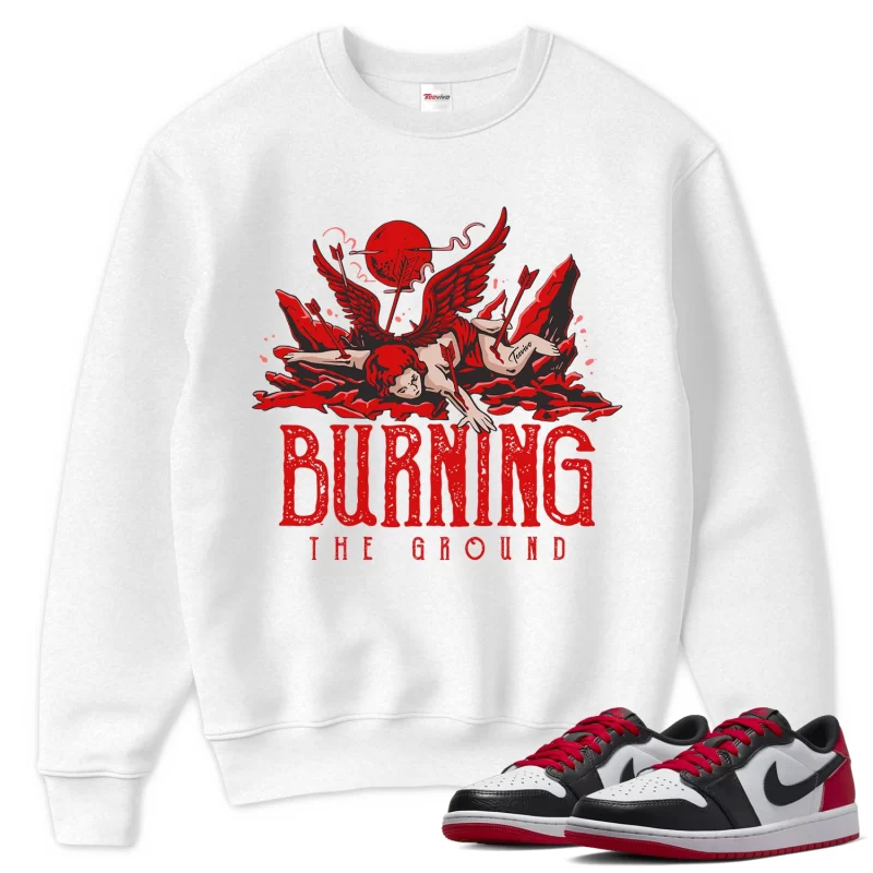 TeeVivo Sweatshirt Match Air Jordan 1 Retro Low OG Black Toe Burning the ground – Air Jordan 1 Sweatshirt, AJ1 Sweatshirt