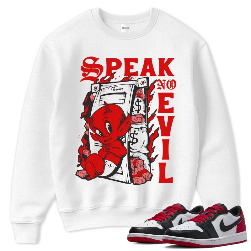 TeeVivo Sweatshirt Match Air Jordan 1 Retro Low OG Black Toe Speak no evil – Air Jordan 1 Sweatshirt, AJ1 Sweatshirt