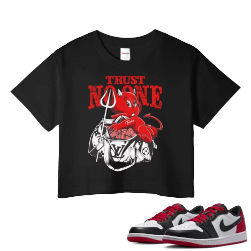TeeVivo Crop Top Match Air Jordan 1 Retro Low OG Black Toe Trust no one – Air Jordan 1 Crop Top, AJ1 Crop Top