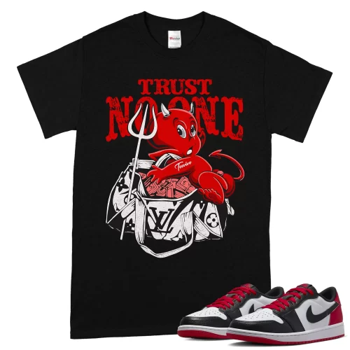 TeeVivo T-Shirt Match Air Jordan 1 Retro Low OG Black Toe Trust no one – Air Jordan 1 Shirt, AJ1 Shirt