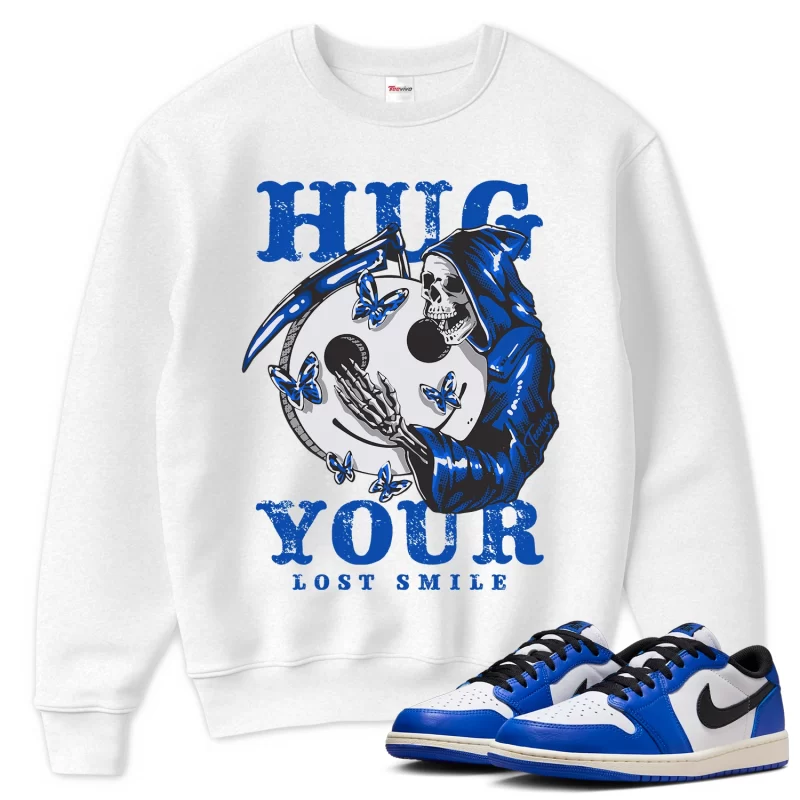TeeVivo Sweatshirt Match Air Jordan 1 Retro Low OG Game Royal Hug your lost smile – Air Jordan 1 Sweatshirt, AJ1 Sweatshirt