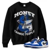 TeeVivo Sweatshirt Match Air Jordan 1 Retro Low OG Game Royal Money change people – Air Jordan 1 Sweatshirt, AJ1 Sweatshirt