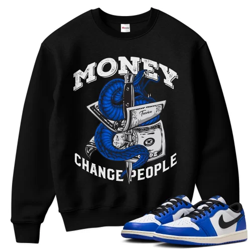 TeeVivo Sweatshirt Match Air Jordan 1 Retro Low OG Game Royal Money change people – Air Jordan 1 Sweatshirt, AJ1 Sweatshirt