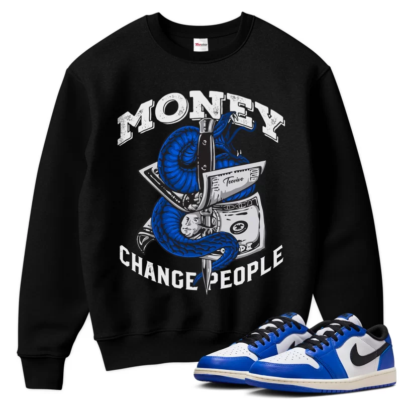 TeeVivo Sweatshirt Match Air Jordan 1 Retro Low OG Game Royal Money change people – Air Jordan 1 Sweatshirt, AJ1 Sweatshirt