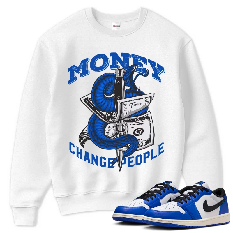 TeeVivo Sweatshirt Match Air Jordan 1 Retro Low OG Game Royal Money change people – Air Jordan 1 Sweatshirt, AJ1 Sweatshirt