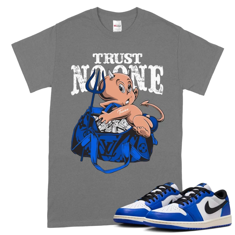 TeeVivo T-Shirt Match Air Jordan 1 Retro Low OG Game Royal Trust no one – Air Jordan 1 Shirt, AJ1 Shirt