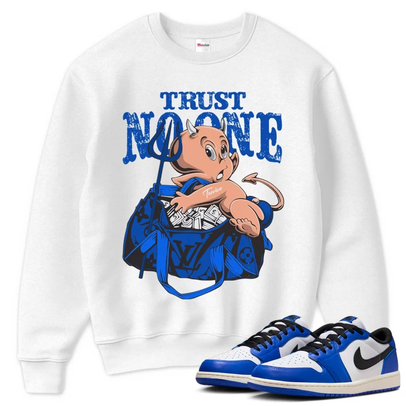 TeeVivo Sweatshirt Match Air Jordan 1 Retro Low OG Game Royal Trust no one – Air Jordan 1 Sweatshirt, AJ1 Sweatshirt