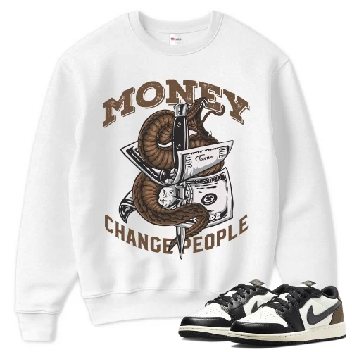 TeeVivo Sweatshirt Match Air Jordan 1 Retro Low OG Mocha Money change people – Air Jordan 1 Sweatshirt, AJ1 Sweatshirt