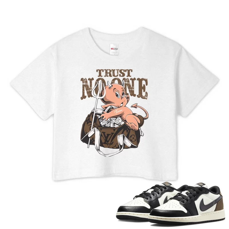 TeeVivo Crop Top Match Air Jordan 1 Retro Low OG Mocha Trust no one – Air Jordan 1 Crop Top, AJ1 Crop Top