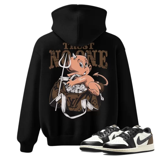 TeeVivo Hoodie Match Air Jordan 1 Retro Low OG Mocha Trust no one – Air Jordan 1 Hoodie, AJ1 Hoodie