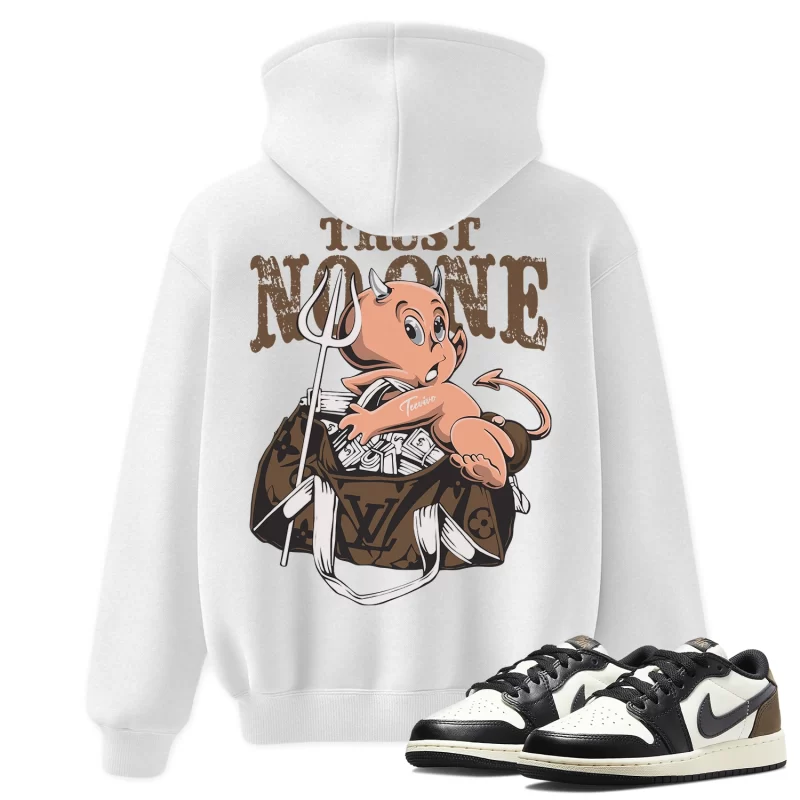 TeeVivo Hoodie Match Air Jordan 1 Retro Low OG Mocha Trust no one – Air Jordan 1 Hoodie, AJ1 Hoodie