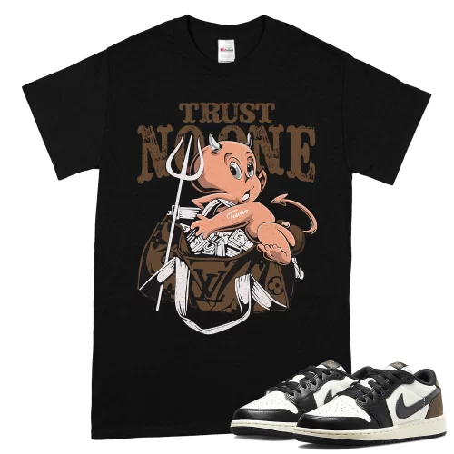TeeVivo T-Shirt Match Air Jordan 1 Retro Low OG Mocha Trust no one – Air Jordan 1 Shirt, AJ1 Shirt