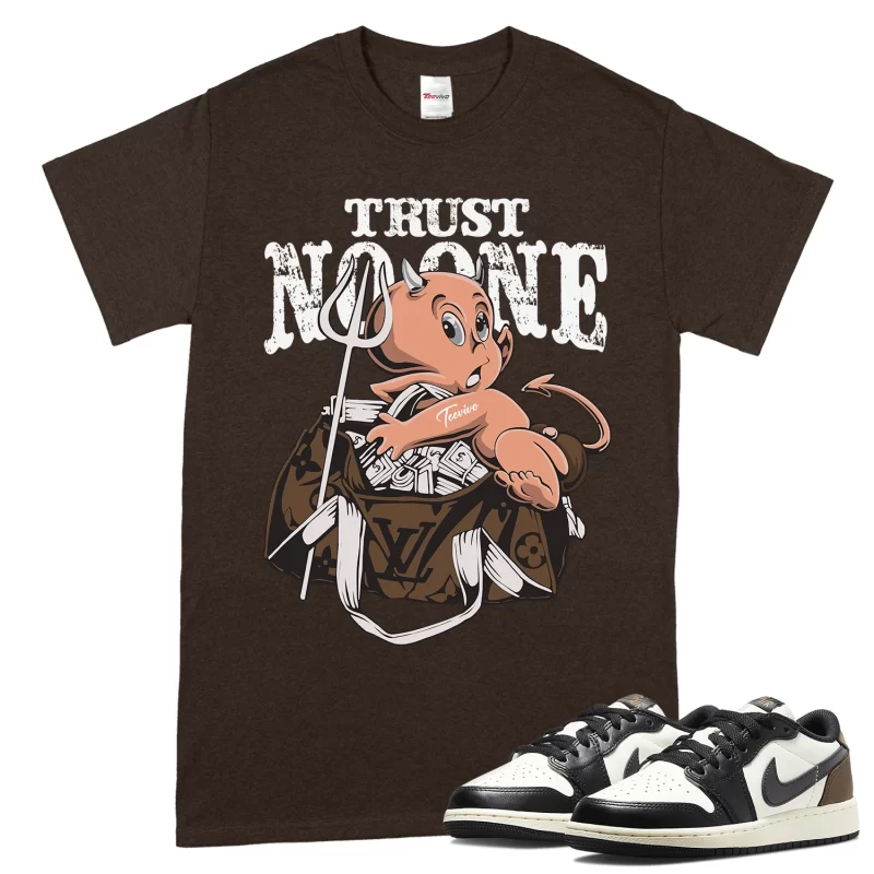 TeeVivo T-Shirt Match Air Jordan 1 Retro Low OG Mocha Trust no one – Air Jordan 1 Shirt, AJ1 Shirt