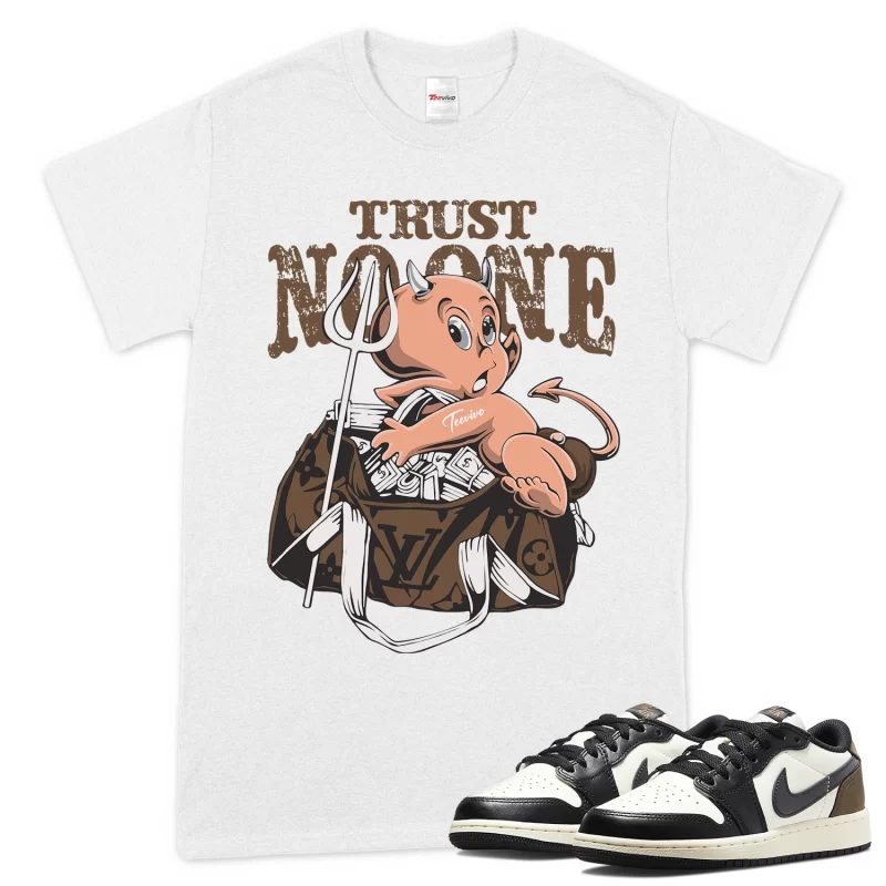 TeeVivo T-Shirt Match Air Jordan 1 Retro Low OG Mocha Trust no one – Air Jordan 1 Shirt, AJ1 Shirt