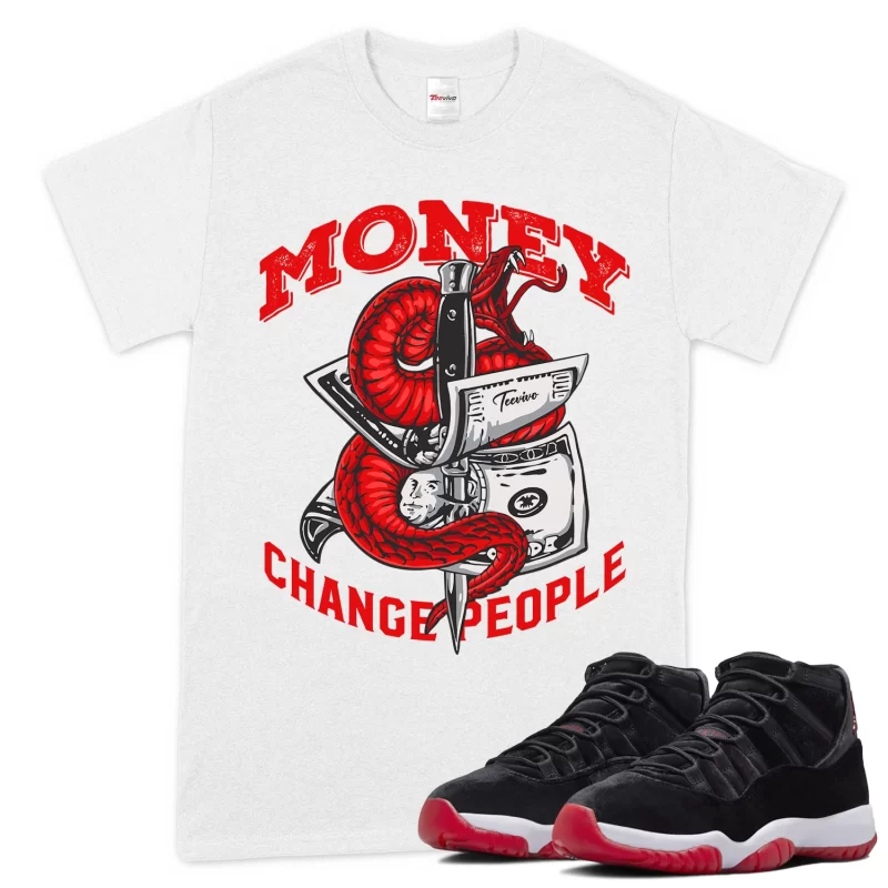 TeeVivo T-Shirt Match Air Jordan 11 Retro Bred Velvet Money change people – Air Jordan 11 Shirt, AJ11 Shirt