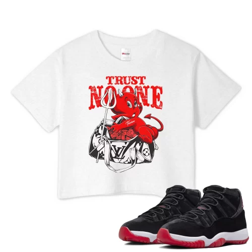 TeeVivo Crop Top Match Air Jordan 11 Retro Bred Velvet Trust no one – Air Jordan 11 Crop Top, AJ11 Crop Top