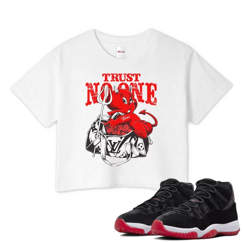 TeeVivo Crop Top Match Air Jordan 11 Retro Bred Velvet Trust no one – Air Jordan 11 Crop Top, AJ11 Crop Top