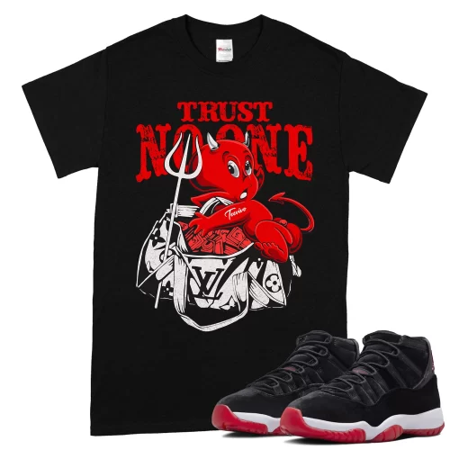 TeeVivo T-Shirt Match Air Jordan 11 Retro Bred Velvet Trust no one – Air Jordan 11 Shirt, AJ11 Shirt