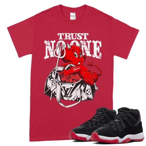 TeeVivo T-Shirt Match Air Jordan 11 Retro Bred Velvet Trust no one – Air Jordan 11 Shirt, AJ11 Shirt