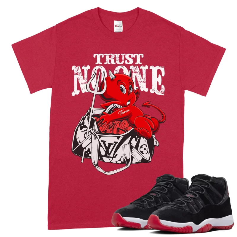 TeeVivo T-Shirt Match Air Jordan 11 Retro Bred Velvet Trust no one – Air Jordan 11 Shirt, AJ11 Shirt