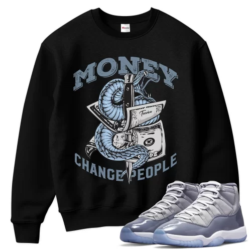 TeeVivo Sweatshirt Match Air Jordan 11 Retro Cool Grey Money change people – Air Jordan 11 Sweatshirt, AJ11 Sweatshirt