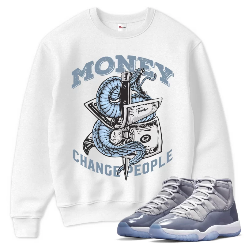 TeeVivo Sweatshirt Match Air Jordan 11 Retro Cool Grey Money change people – Air Jordan 11 Sweatshirt, AJ11 Sweatshirt