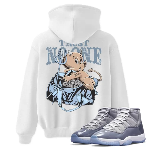TeeVivo Hoodie Match Air Jordan 11 Retro Cool Grey Trust no one – Air Jordan 11 Hoodie, AJ11 Hoodie