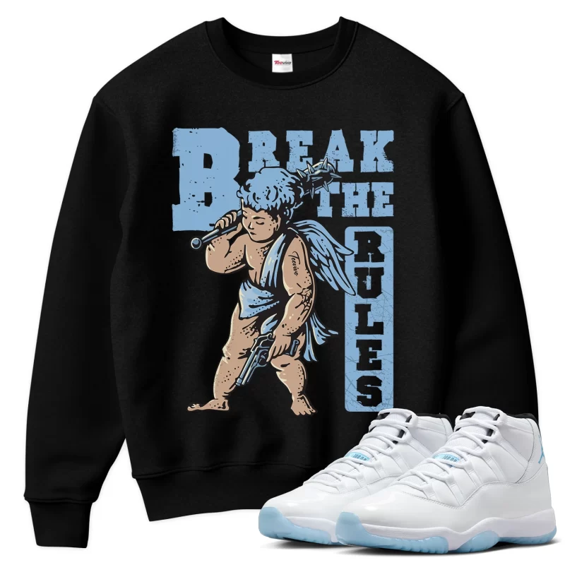 TeeVivo Sweatshirt Match Air Jordan 11 Retro Legend Blue Break the rules – Air Jordan 11 Sweatshirt, AJ11 Sweatshirt