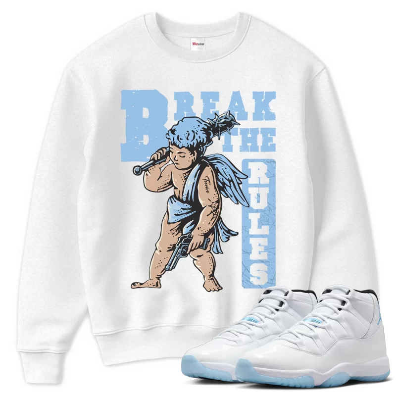 TeeVivo Sweatshirt Match Air Jordan 11 Retro Legend Blue Break the rules – Air Jordan 11 Sweatshirt, AJ11 Sweatshirt