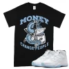 TeeVivo T-Shirt Match Air Jordan 11 Retro Legend Blue Money change people – Air Jordan 11 Shirt, AJ11 Shirt