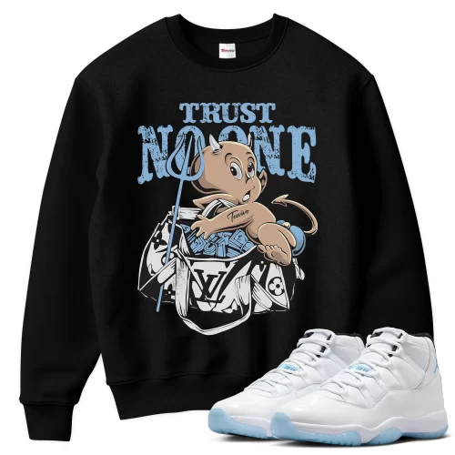 TeeVivo Sweatshirt Match Air Jordan 11 Retro Legend Blue Trust no one – Air Jordan 11 Sweatshirt, AJ11 Sweatshirt