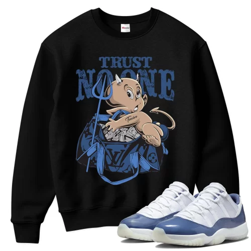 TeeVivo Sweatshirt Match Air Jordan 11 Retro Low Diffused Blue Trust no one – Air Jordan 11 Sweatshirt, AJ11 Sweatshirt
