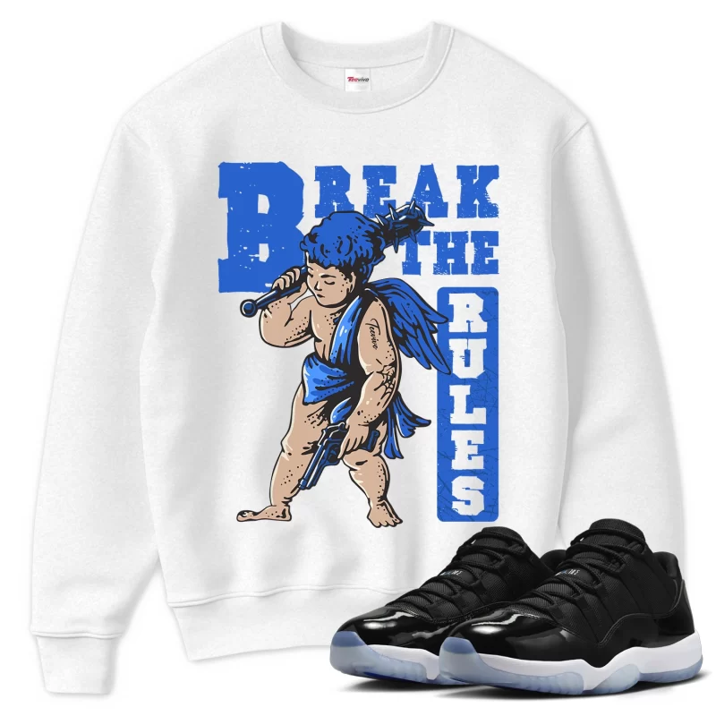 TeeVivo Sweatshirt Match Air Jordan 11 Retro Low Space Jam Break the rules – Air Jordan 11 Sweatshirt, AJ11 Sweatshirt