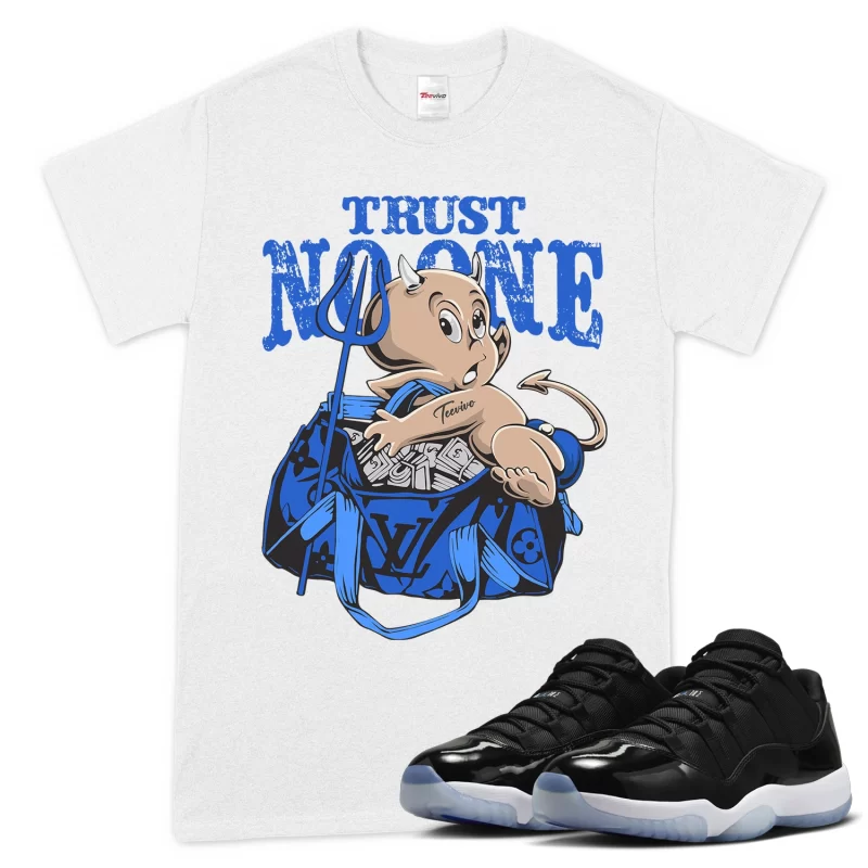TeeVivo T-Shirt Match Air Jordan 11 Retro Low Space Jam Trust no one – Air Jordan 11 Shirt, AJ11 Shirt