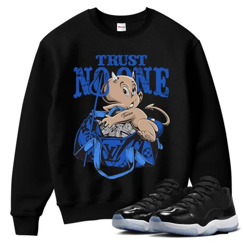 TeeVivo Sweatshirt Match Air Jordan 11 Retro Low Space Jam Trust no one – Air Jordan 11 Sweatshirt, AJ11 Sweatshirt