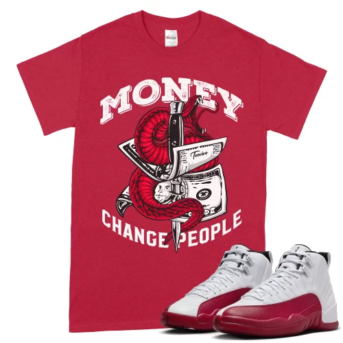 TeeVivo T-Shirt Match Air Jordan 12 Retro Cherry Money change people – Air Jordan 12 Shirt, AJ12 Shirt