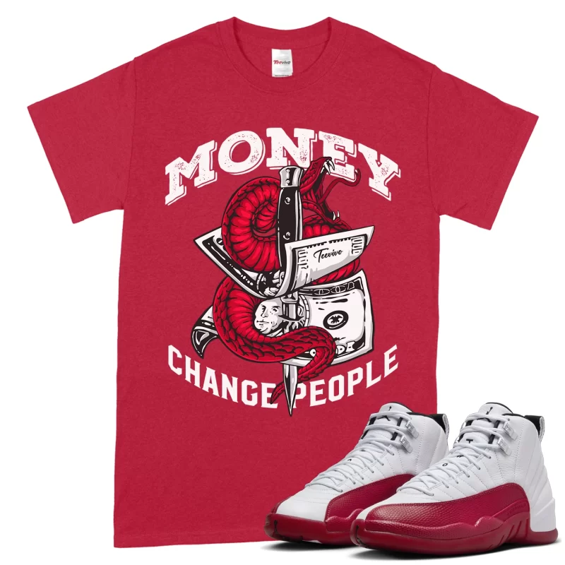 TeeVivo T-Shirt Match Air Jordan 12 Retro Cherry Money change people – Air Jordan 12 Shirt, AJ12 Shirt