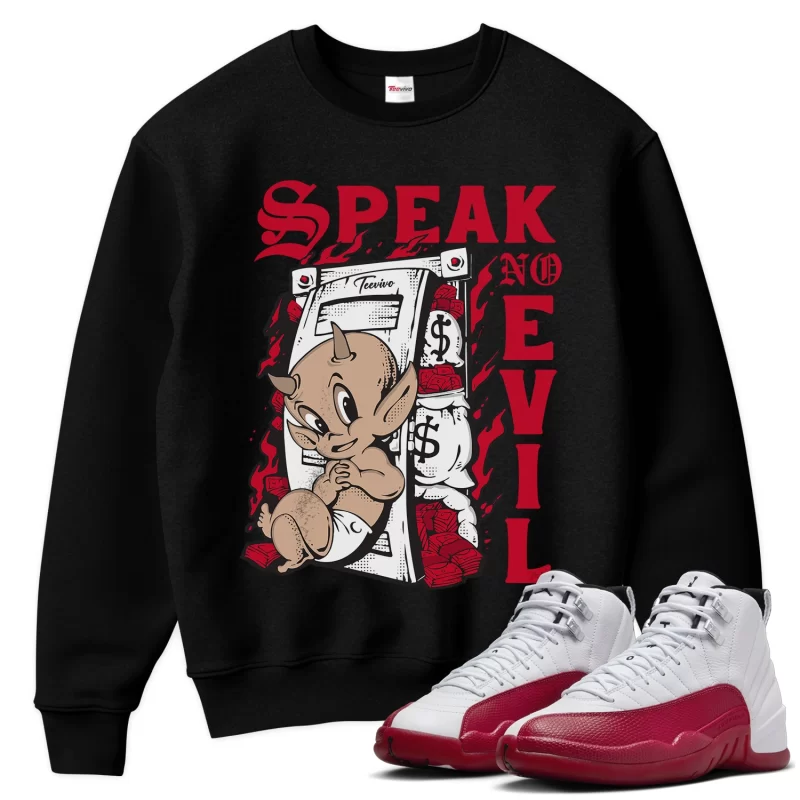 TeeVivo Sweatshirt Match Air Jordan 12 Retro Cherry Speak no evil – Air Jordan 12 Sweatshirt, AJ12 Sweatshirt