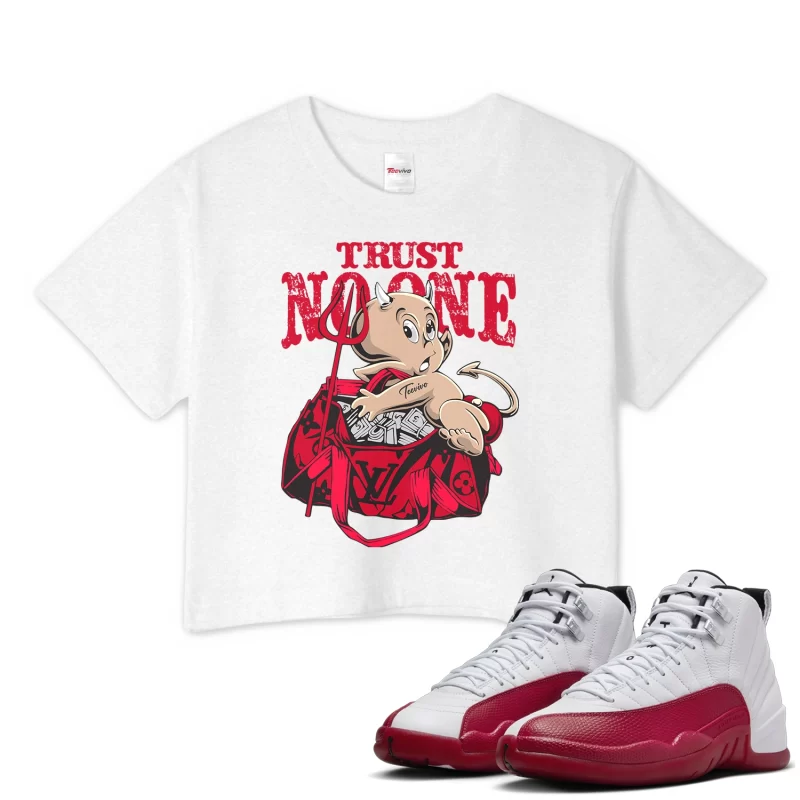 TeeVivo Crop Top Match Air Jordan 12 Retro Cherry Trust no one – Air Jordan 12 Crop Top, AJ12 Crop Top