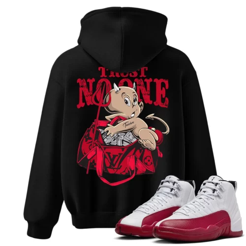TeeVivo Hoodie Match Air Jordan 12 Retro Cherry Trust no one – Air Jordan 12 Hoodie, AJ12 Hoodie