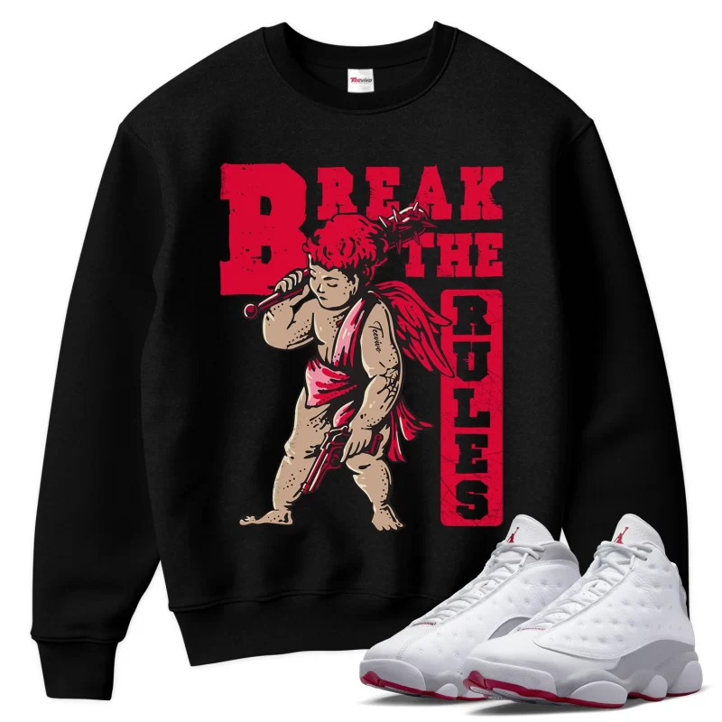 TeeVivo Sweatshirt Match Air Jordan 13 Retro Wolf Grey Break the rules – Air Jordan 13 Sweatshirt, AJ13 Sweatshirt