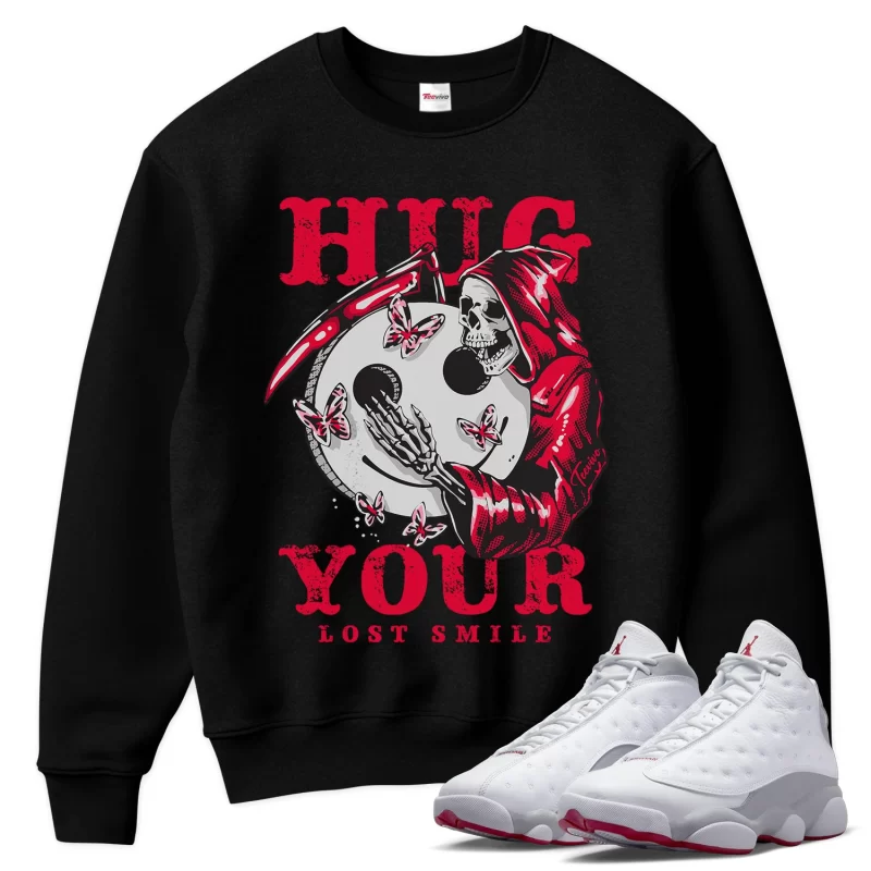 TeeVivo Sweatshirt Match Air Jordan 13 Retro Wolf Grey Hug your lost smile – Air Jordan 13 Sweatshirt, AJ13 Sweatshirt