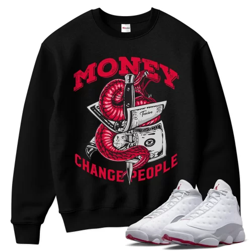 TeeVivo Sweatshirt Match Air Jordan 13 Retro Wolf Grey Money change people – Air Jordan 13 Sweatshirt, AJ13 Sweatshirt