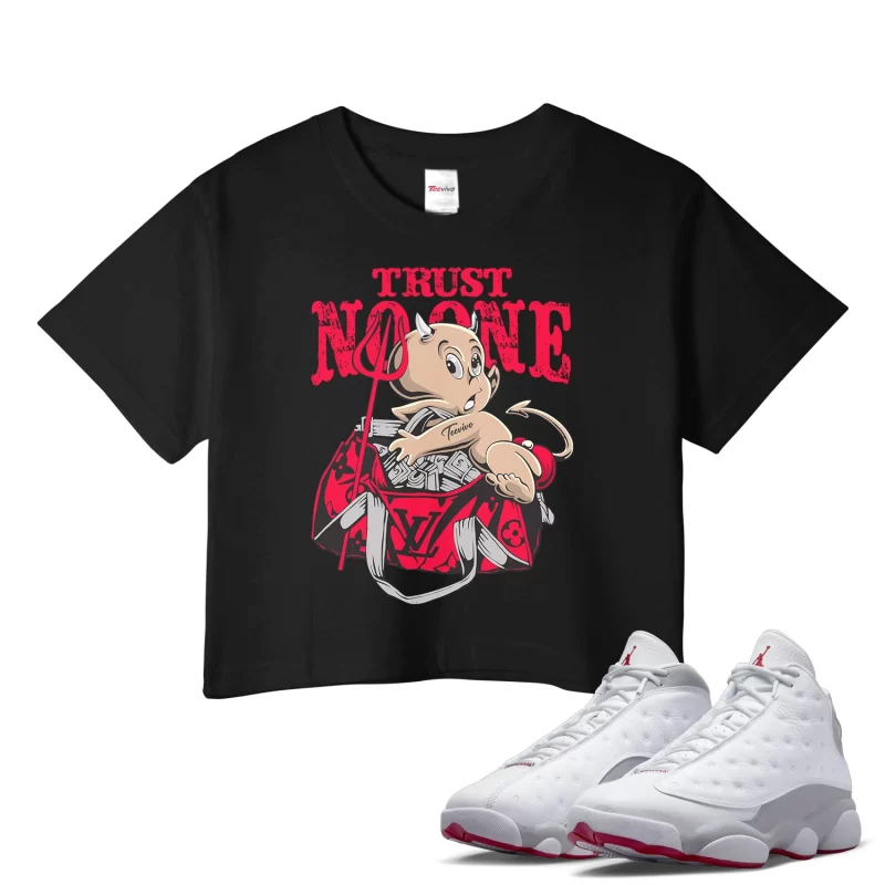 TeeVivo Crop Top Match Air Jordan 13 Retro Wolf Grey Trust no one – Air Jordan 13 Crop Top, AJ13 Crop Top