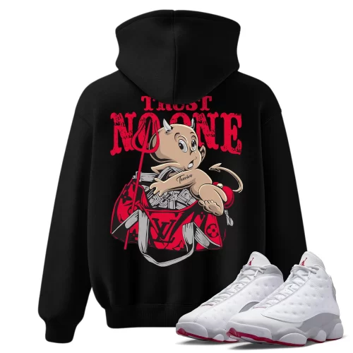 TeeVivo Hoodie Match Air Jordan 13 Retro Wolf Grey Trust no one – Air Jordan 13 Hoodie, AJ13 Hoodie