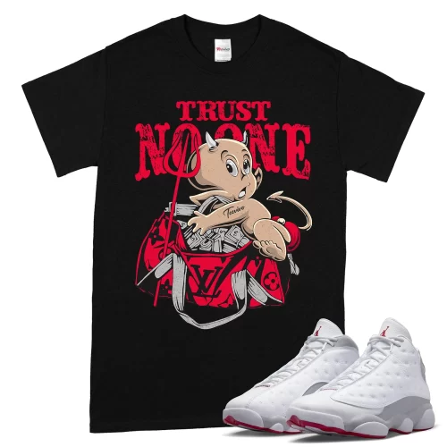 TeeVivo T-Shirt Match Air Jordan 13 Retro Wolf Grey Trust no one – Air Jordan 13 Shirt, AJ13 Shirt