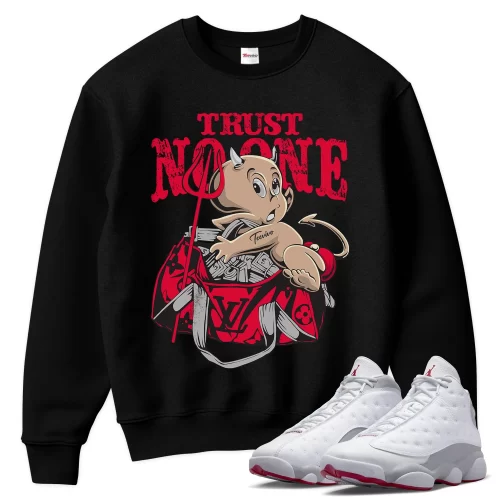 TeeVivo Sweatshirt Match Air Jordan 13 Retro Wolf Grey Trust no one – Air Jordan 13 Sweatshirt, AJ13 Sweatshirt