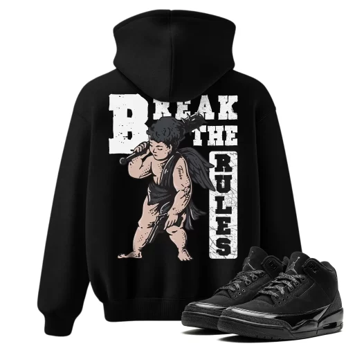 TeeVivo Hoodie Match Air Jordan 3 Retro Black Cat Break the rules – Air Jordan 3 Hoodie, AJ3 Hoodie