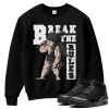 TeeVivo Sweatshirt Match Air Jordan 3 Retro Black Cat Break the rules – Air Jordan 3 Sweatshirt, AJ3 Sweatshirt